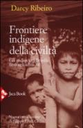Frontiere indigene della civiltà. Gli indios del Brasile fino agli anni '60