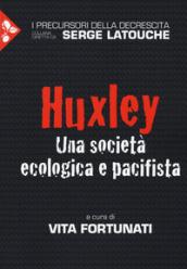 Huxley. Una società ecologica e pacifista