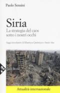 Siria. La strategia del caos sotto i nostri occhi