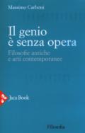 Il genio è senza opera. Filosofie antiche e arti contemporanee