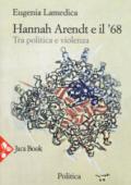 Hannah Arendt e il '68... Tra politica e violenza