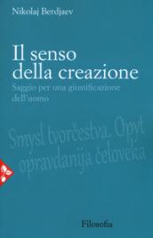 Il senso della creazione. Saggio per una giustificazione dell'uomo