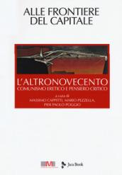 L'altronovecento. Comunismo eretico e pensiero critico. Vol. 6: Alle frontiere del capitale