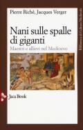 Nani sulle spalle di giganti. Maestri e allievi nel Medioevo