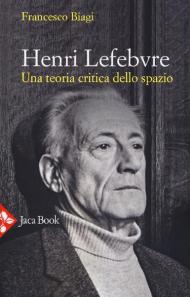 Henri Lefebvre. Una teoria critica dello spazio