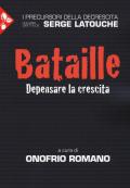 Bataille. Depensare la crescita