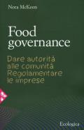 Food governance. Dare autorità alle comunità. Regolamentare le imprese