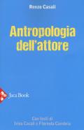 Antropologia dell'attore. Nuova ediz.