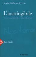 L' inattingibile. Verso una filosofia della religione. Nuova ediz.