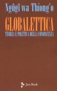 Globalettica. Teoria e politica della conoscenza