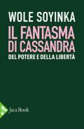 Il fantasma di Cassandra. Del potere e della libertà