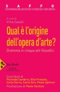 Saffo. Sperimentazioni artistiche filosofiche fuori orbita. Qual è l'origine dell'opera d'arte?