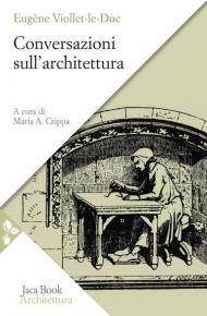 Conversazioni sull'architettura. Selezione e presentazione di alcuni «Entretiens»