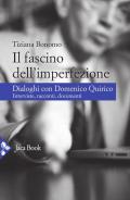 Il fascino dell'imperfezione. Dialoghi con Quirico. Interviste, racconti, documenti