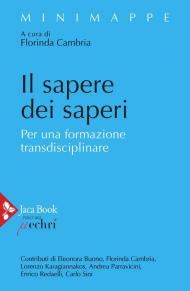 Il sapere dei saperi. Per una formazione transdisciplinare