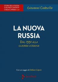 Storia della Russia e dei paesi limitrofi. Chiesa e impero. Vol. 4: nuova Russia. Dal 1991 alla guerra ucraina, La.