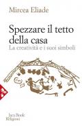 Spezzare il tetto della casa. La creatività e i suoi simboli