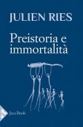 Preistoria e immortalità