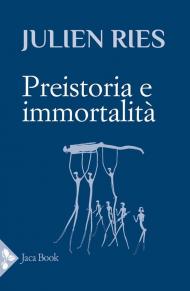 Preistoria e immortalità