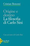 Origini e destino. La filosofia di Carlo Sini