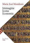 Immagine, icona, economia. Le origini bizantine dell'immaginario contemporaneo
