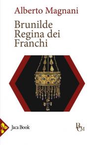 Brunilde. Regina dei Franchi