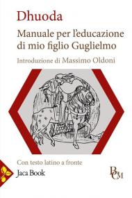 Manuale per l'educazione di mio figlio Guglielmo. Testo latino a fronte