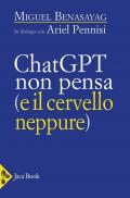 ChatGPT non pensa (il cervello neppure)