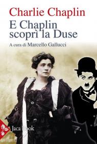 E Chaplin scoprì la Duse