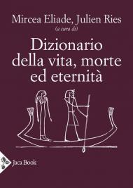 Dizionario della vita, morte ed eternità