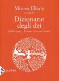 Dizionario degli dei. Mediterraneo, Eurasia, Estremo Oriente