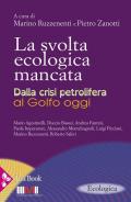 La svolta ecologica mancata. Dalla crisi petrolifera al Golfo oggi