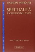 Mistica e spiritualità. Vol. 2: Spiritualità: il cammino della vita