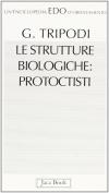 Le strutture biologiche protoctisti