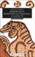 Razionalità scientifica e teologia nei secoli XI e XII
