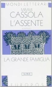 L'assente. La grande famiglia. 1.