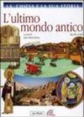 La Chiesa e la sua storia. 3.L'ultimo mondo antico dal 381 al 600