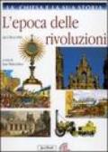 La Chiesa e la sua storia. 8.L'epoca delle rivoluzioni. Dal 1700 al 1850