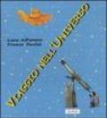 Viaggio nell'universo: Verso le lontane galassie-In giro fra le stelle-Visitiamo i pianeti-Il nostro amico E.T.