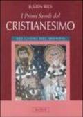 I primi secoli del cristianesimo. Ediz. illustrata