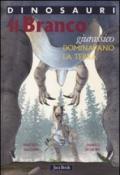 Il branco. Dominavano la terra. Giurassico. Dinosauri. Ediz. illustrata