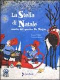 La stella di Natale. Il racconto del quarto Re Magio. Ediz. illustrata