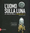 L' uomo sulla luna. L'avventura dell'Apollo 11