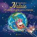 Aspettando il Natale. 24 storie in giro per il mondo. Ediz. a colori