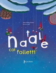 Natale coi folletti. Ediz. a colori