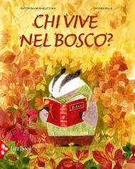 Chi vive nel bosco? Ediz. a colori