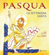 Pasqua. La Settimana Santa