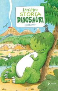 Un' altra storia di dinosauri. Ediz. a colori