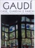 Gaudi. Case, giardini e parchi