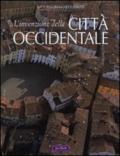 L'invenzione della città occidentale. Ediz. illustrata